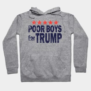 Poor Boys For Trump Hoodie